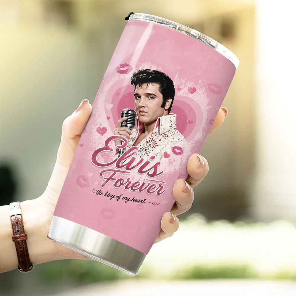 ELV Forever, The King of My Heart – Tumbler Cup